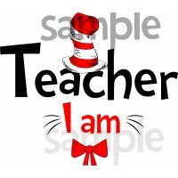 Teacher I am iron on transfer, Cat in the Hat iron on transfer for teachers,(3s)